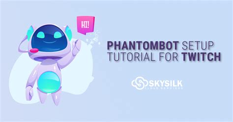 Phantombot Setup Tutorial for Twitch .